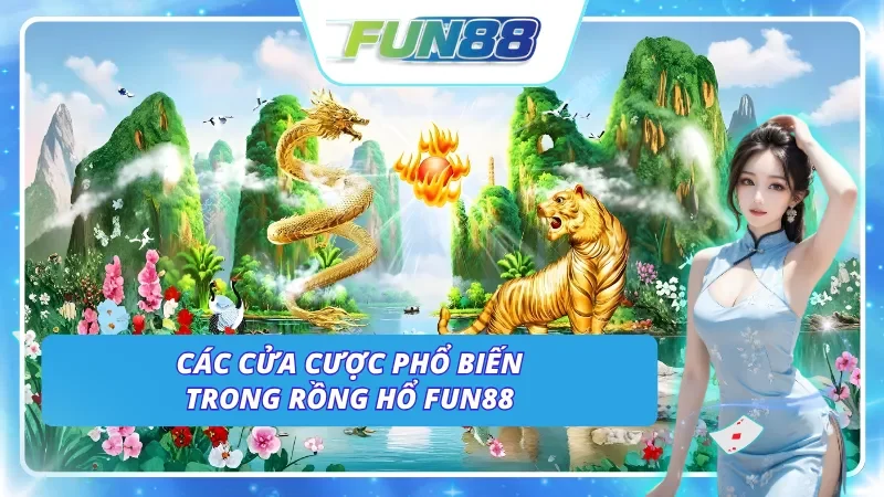 Các lựa chọn cược đa dạng trong Rồng Hổ Fun88