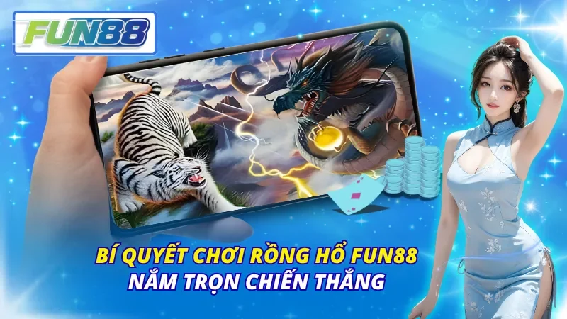 Bí quyết chơi Rồng Hổ
