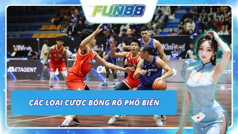 Khám phá các loại cược bóng rổ phổ biến hiện nay