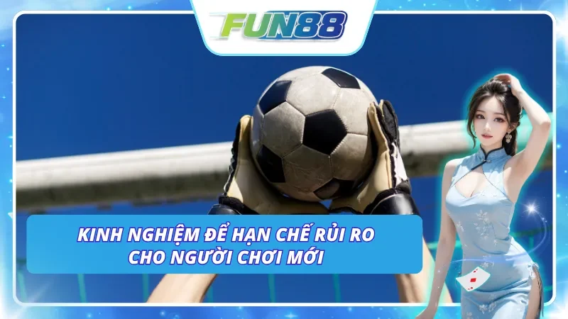 Điều cần biết để tránh thua lỗ khi mới chơi 