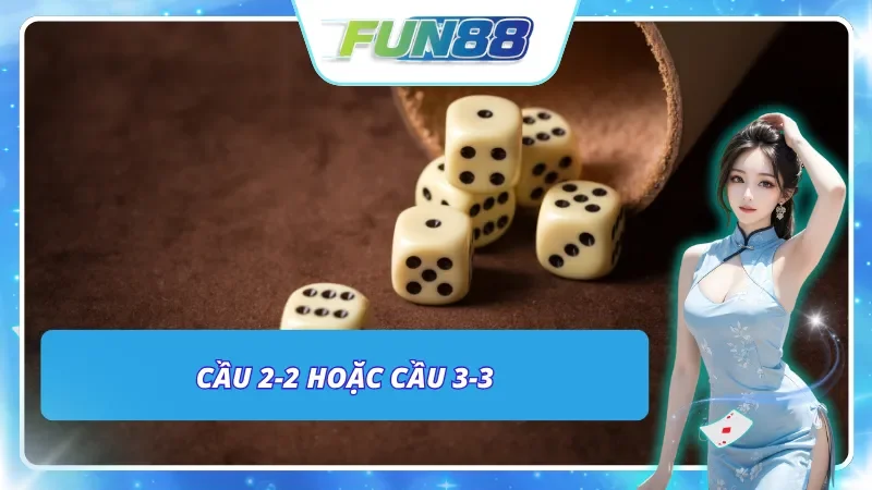 Cầu 2-2 hoặc Cầu 3-3 dễ thấy được khi biết cách bắt cầu tài xỉu