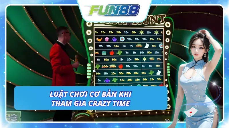 Những nguyên tắc cần nắm trong khi tham gia Crazy Time Fun88