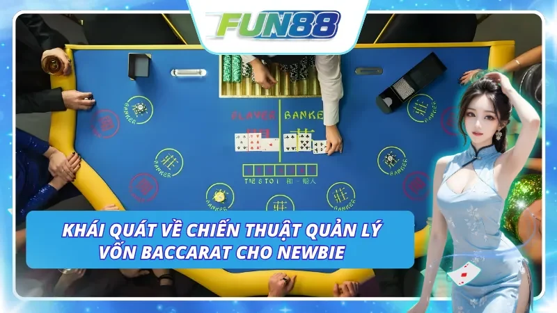 Giới thiệu đôi nét cơ bản về chiến thuật quản lý vốn Baccarat  