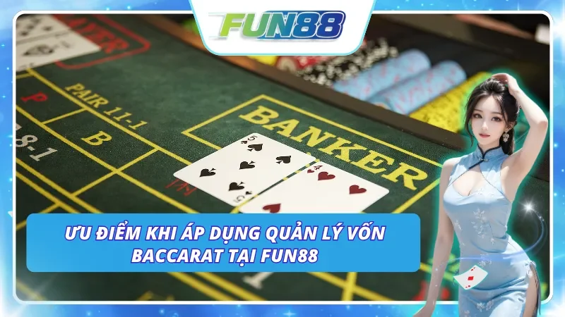 03 ưu điểm khi tân thủ áp dụng chiến thuật quản lý vốn Baccarat