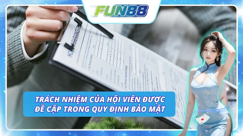 Nghĩa vụ của người tham gia trong chính sách bảo mật Fun88