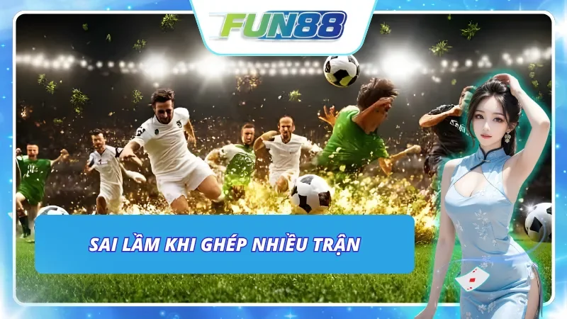 Những sai lầm mà người chơi mới dễ mắc phải khi cược hỗn hợp