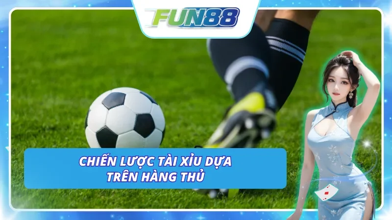 Chiến thuật đặt cược nửa trận dựa trên hàng thủ của hai đội