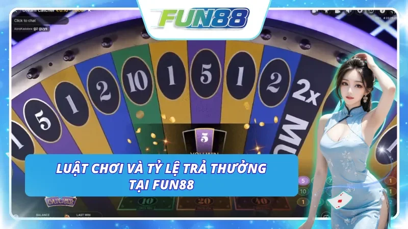 Khám phá luật chơi cùng tỷ lệ trả thưởng cực hấp dẫn của Dream Catcher Fun88