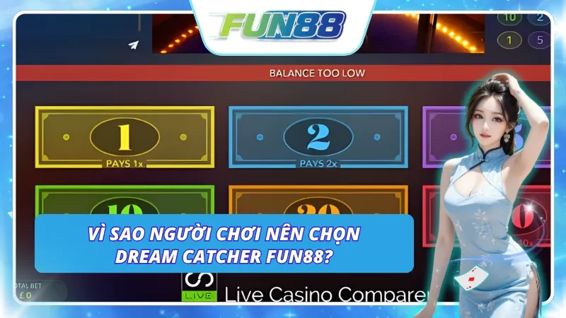 Những lý do khiến Dream Catcher Fun88 thu hút hàng triệu game thủ mỗi ngày