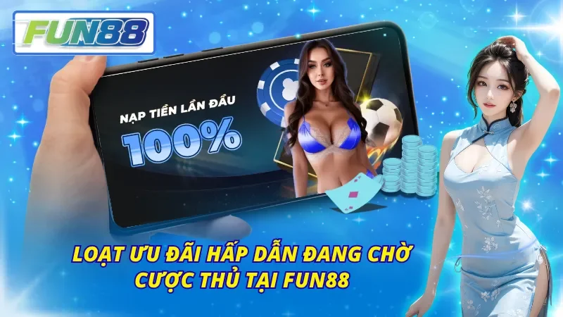 Khuyến mãi cực phẩm đang đợi cược thủ đến thu thập