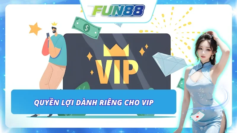 Những quyền lợi mà người chơi nhận được khi tham gia Fun88 VIP Club