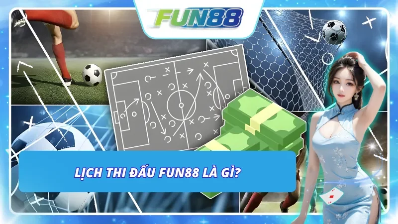 Tổng quan về lịch thi đấu - Cập nhật nhanh chóng, chuẩn xác, dễ theo dõi