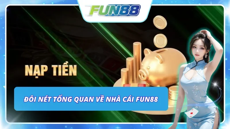 Sơ lược đôi nét về nhà cái Fun88