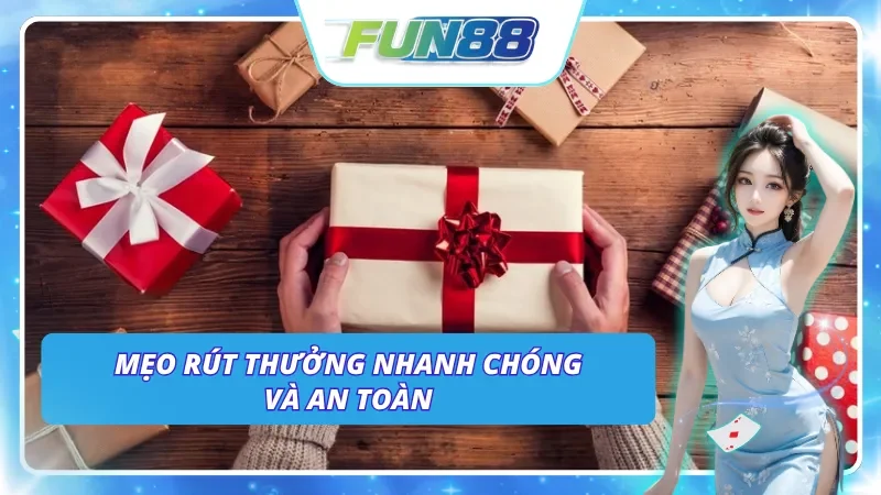 Tham khảo mẹo rút thưởng nhanh và bảo mật tại Fun88