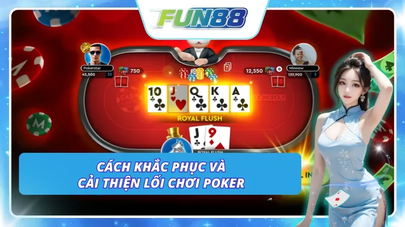 Cách khắc phục và cải thiện các sai lầm khi chơi poker cơ bản tại Fun88