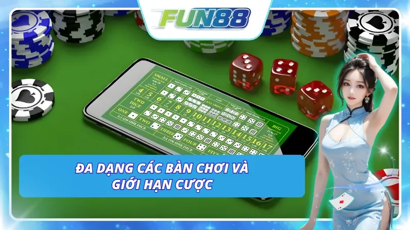 Đa dạng các bàn chơi và giới hạn cược khi tham gia Sicbo tại Fun88