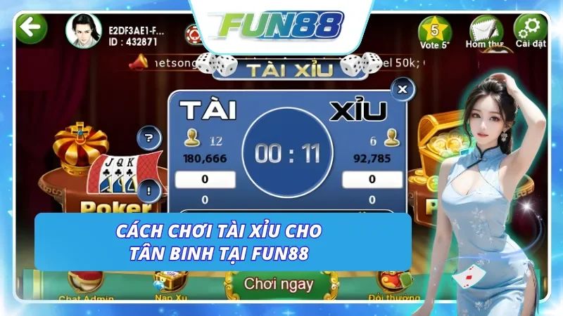 Hướng dẫn cách chơi Tài Xỉu Fun88 cực dễ hiểu cho tân binh